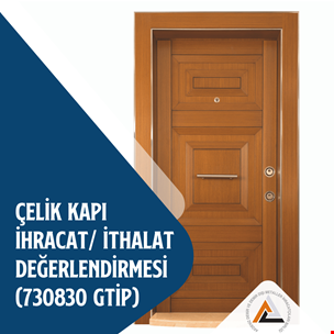 Çelik Kapı İhracat İthalat Değerlendirmesi Raporu